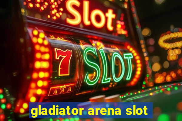 gladiator arena slot