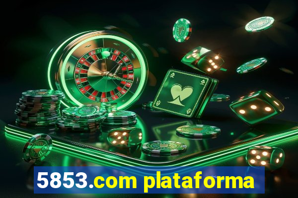 5853.com plataforma