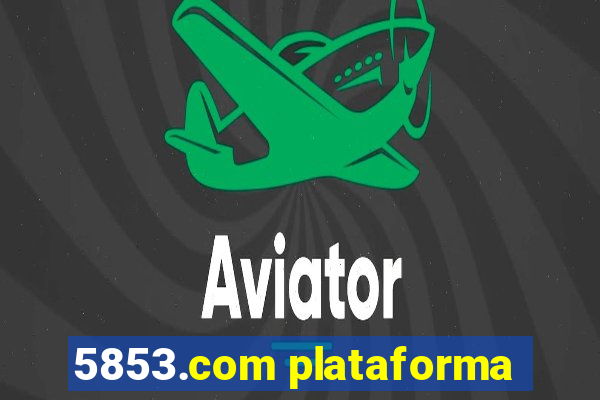 5853.com plataforma