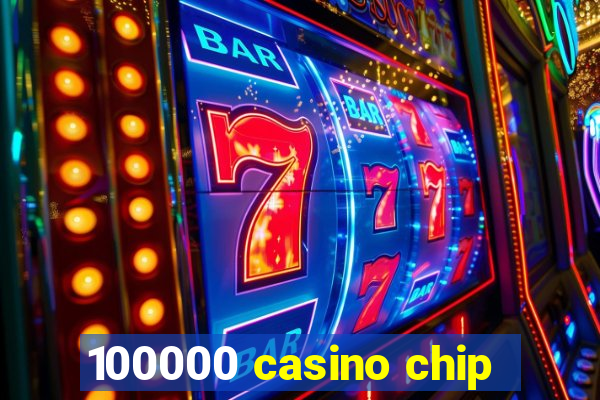 100000 casino chip