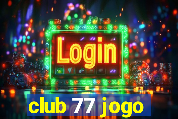 club 77 jogo