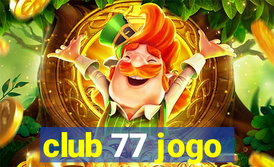 club 77 jogo