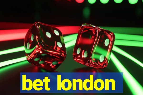 bet london