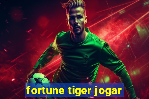 fortune tiger jogar