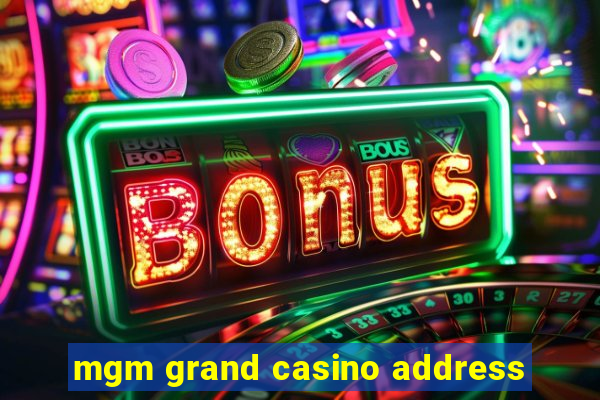 mgm grand casino address