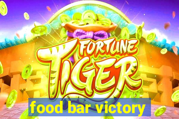 food bar victory