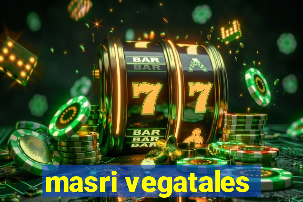 masri vegatales