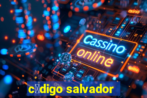 c贸digo salvador