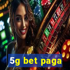 5g bet paga