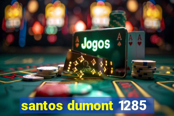 santos dumont 1285