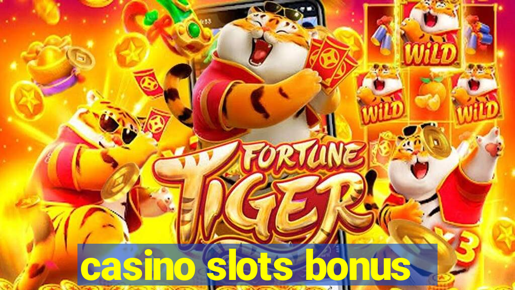 casino slots bonus