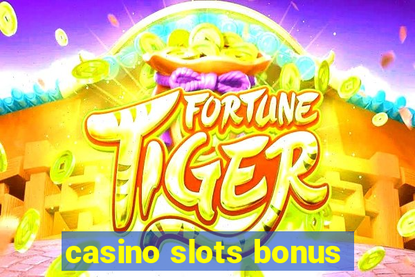 casino slots bonus