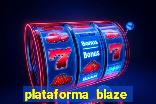 plataforma blaze 茅 confiavel