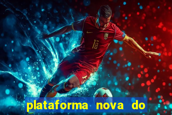 plataforma nova do fortune tiger