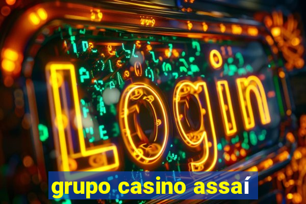 grupo casino assaí