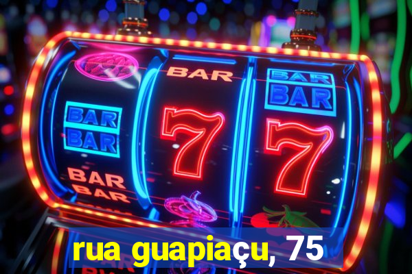 rua guapiaçu, 75