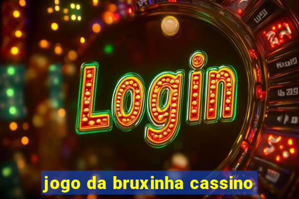 jogo da bruxinha cassino