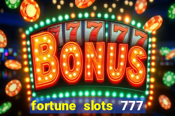 fortune slots 777 paga mesmo