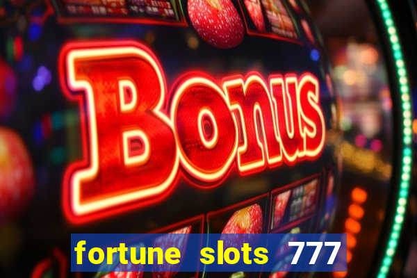 fortune slots 777 paga mesmo