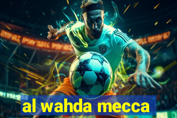 al wahda mecca