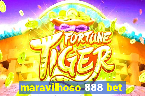 maravilhoso 888 bet