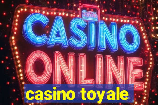 casino toyale