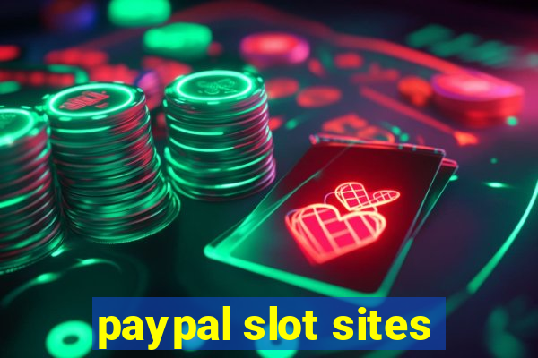 paypal slot sites