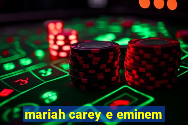 mariah carey e eminem