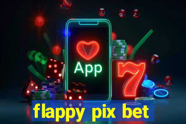 flappy pix bet