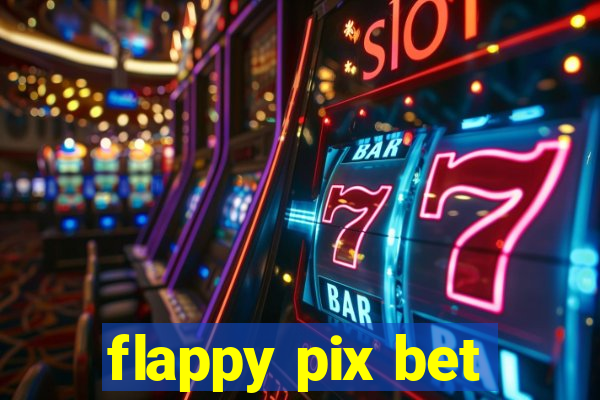 flappy pix bet