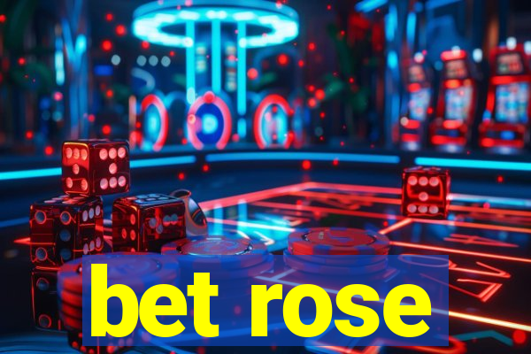 bet rose