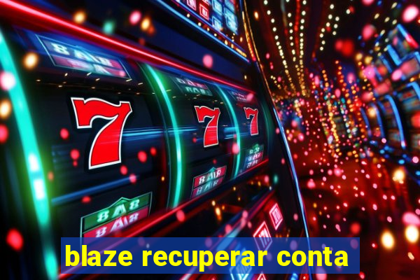 blaze recuperar conta