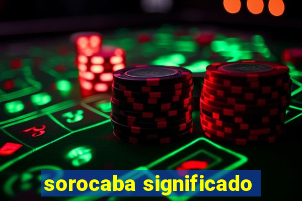 sorocaba significado