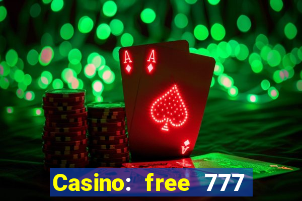 Casino: free 777 slots machine