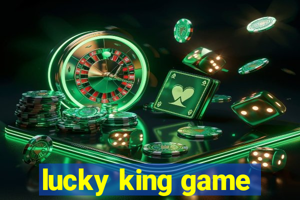 lucky king game