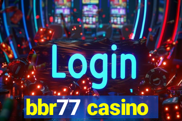 bbr77 casino