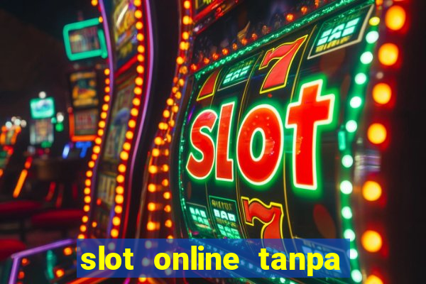 slot online tanpa deposit awal