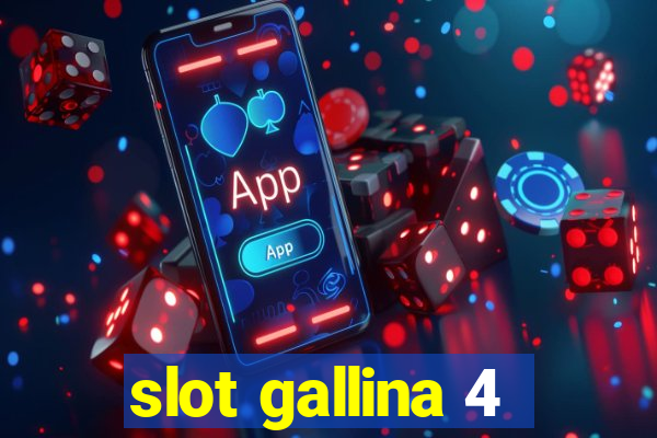 slot gallina 4