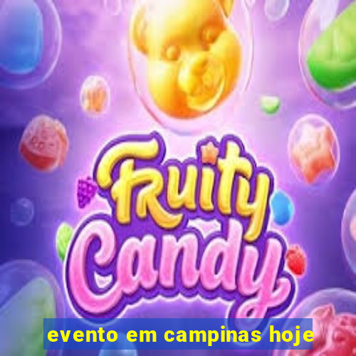 evento em campinas hoje