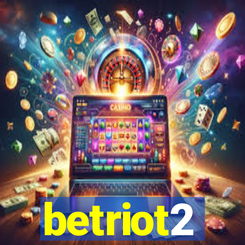 betriot2