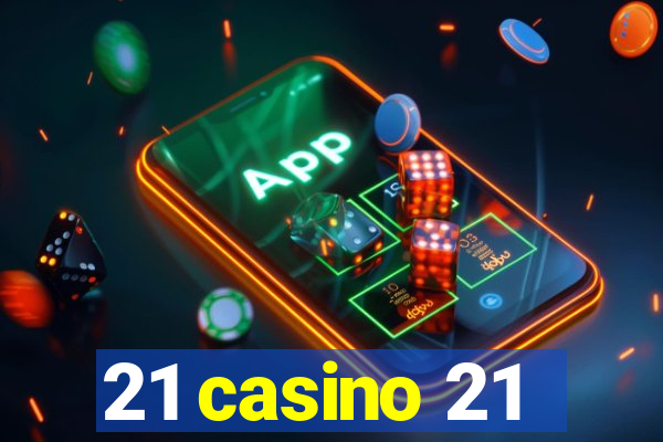 21 casino 21