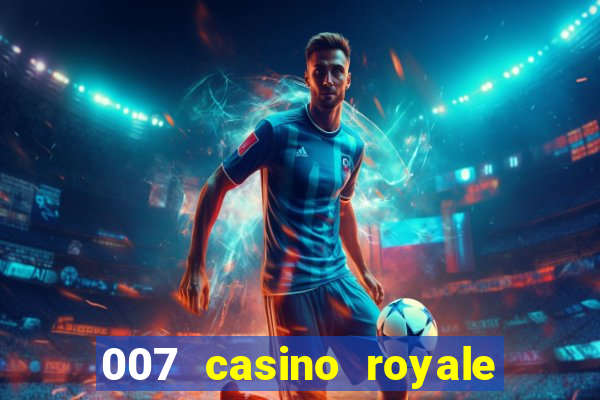 007 casino royale onde assistir