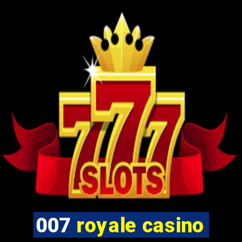 007 royale casino