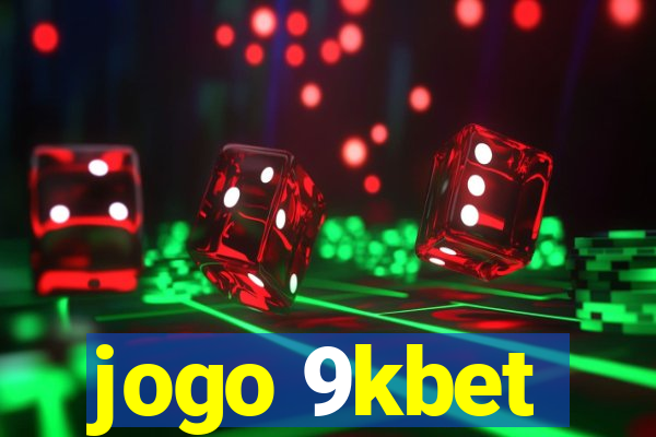 jogo 9kbet