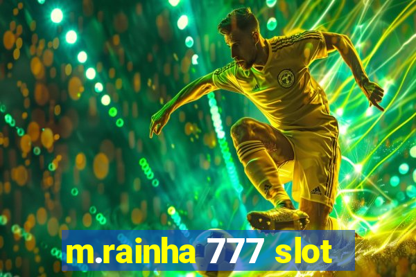 m.rainha 777 slot