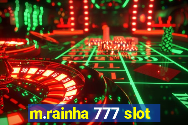 m.rainha 777 slot