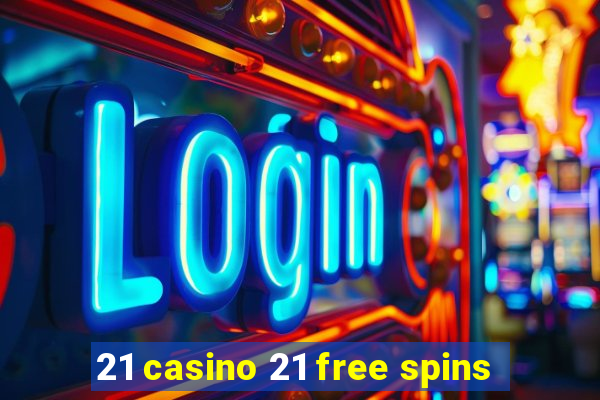 21 casino 21 free spins