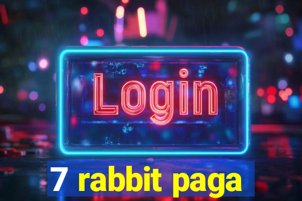 7 rabbit paga