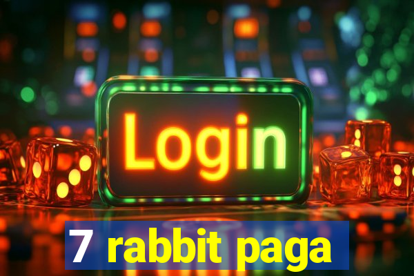 7 rabbit paga