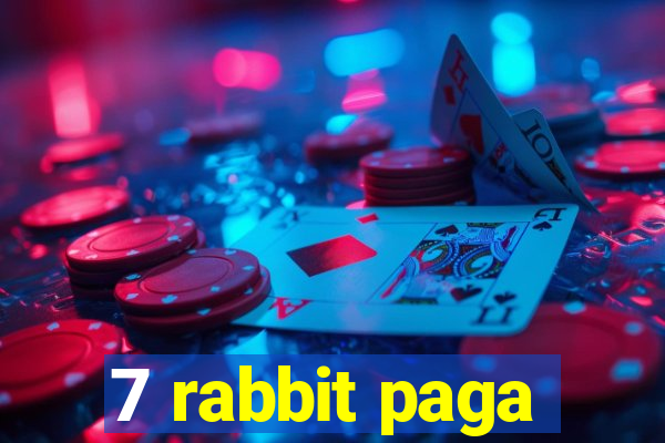 7 rabbit paga